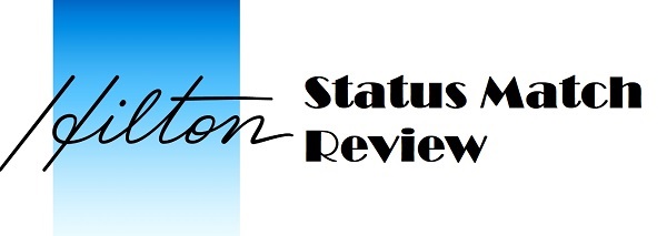 Hilton Status Match Review