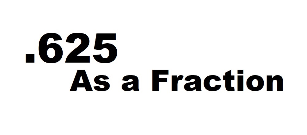 .625 as Fraction