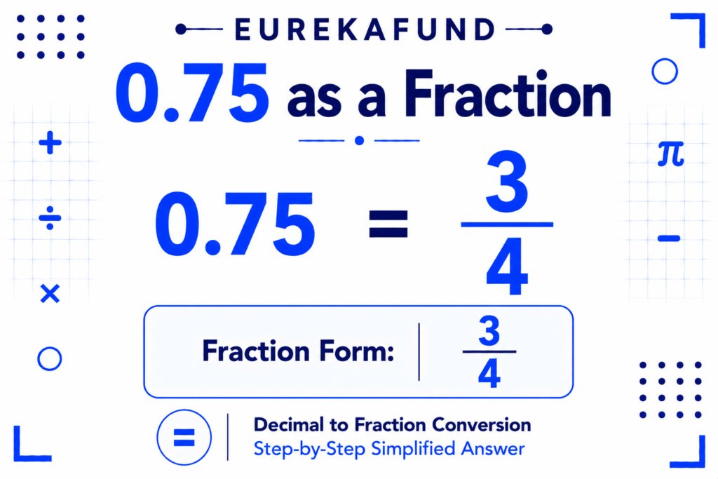 What Is 0.75 as a Fraction (Step-by-Step Explanation)