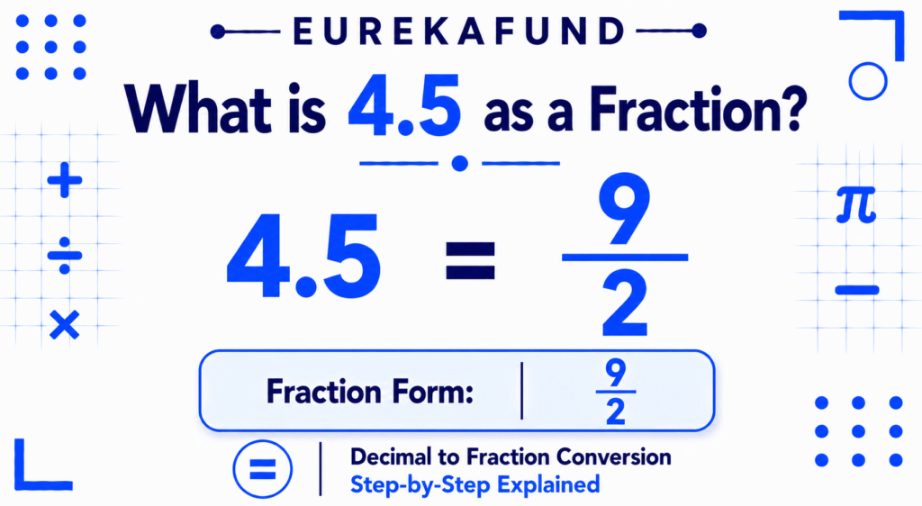 What is 4.5 as a Fraction (Step-by-Step Explained)
