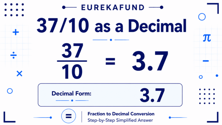 37/10 as a Decimal (Step-by-Step Conversion and Examples)