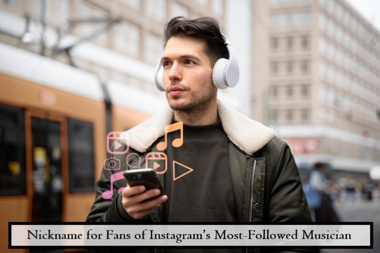 Nickname for Fans of Instagram’s Most-Followed Musician