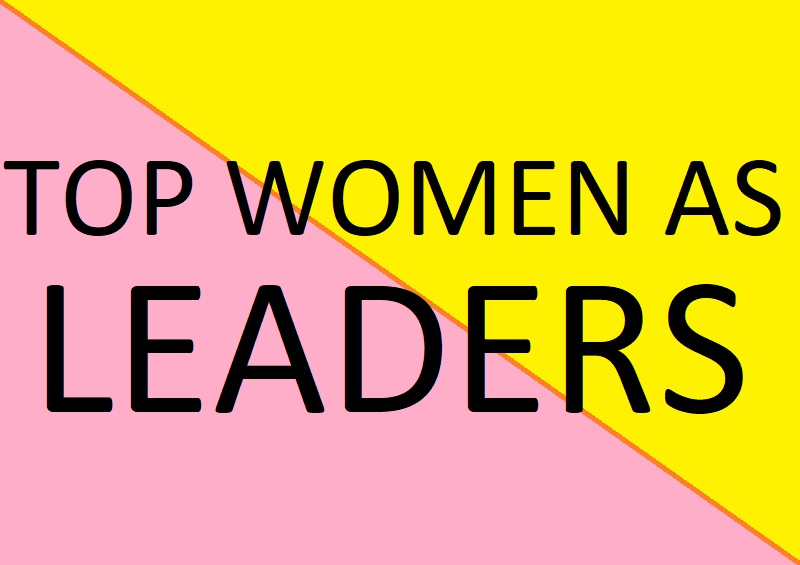 Top Women Leaders Who Changed the World