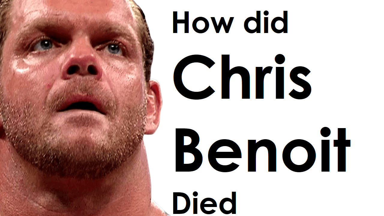 How Did Chris Benoit Die